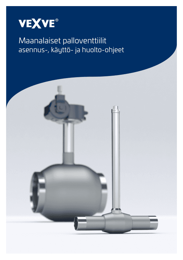 Maanalaiset palloventtiilit asennus-, käyttö- ja huolto-ohjeet